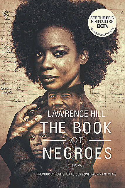 The Book of Negroes: A Novel (Movie Tie-in Edition) (Movie Tie-in Editions), Lawrence Hill