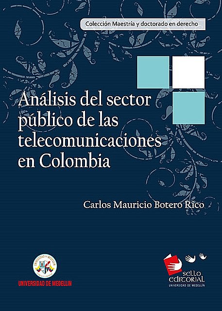 Análisis del sector público de las telecomunicaciones en Colombia, Carlos Mauricio Botero Rico