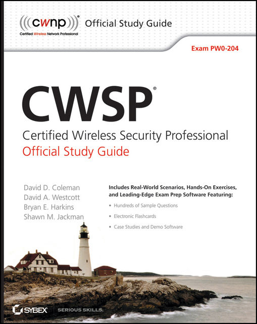 CWSP Certified Wireless Security Professional Official Study Guide, David Coleman, David A.Westcott, Shawn M.Jackman, Bryan E.Harkins