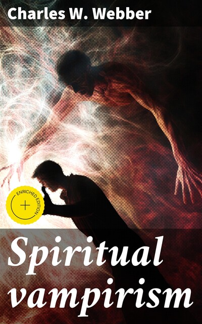 Spiritual vampirism, Charles W. Webber