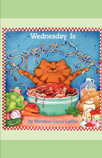 Wednesday Is Spaghetti Day, Maryann Cocca-Leffler
