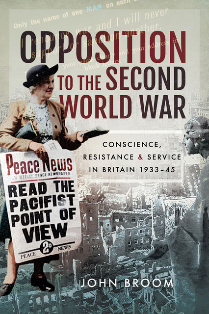 Opposition to the Second World War, John Broom