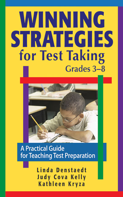 Winning Strategies for Test Taking, Grades 3–8, W.W.Denslow, Judy Cova Kelly, Kathleen Kryza