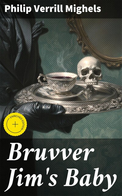 Bruvver Jim's Baby, Philip Verrill Mighels
