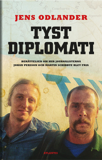 Tyst diplomati : Berättelsen om hur journalisterna Johan Persson och Martin Schibbye blev fria, Jens Odlander