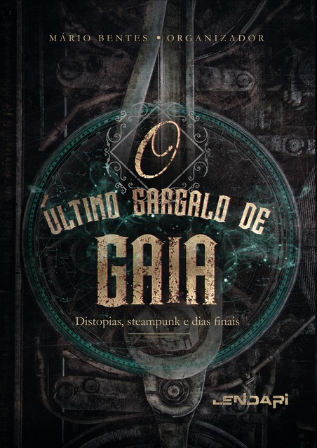 O último gargalo de Gaia, Rodrigo Ortiz Vinholo, Alexandre Castro, Enéias Tavares, Paulo Florindo, Vinícius Alves do Amaral