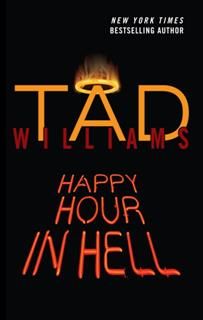 Happy Hour In Hell, Tad Williams