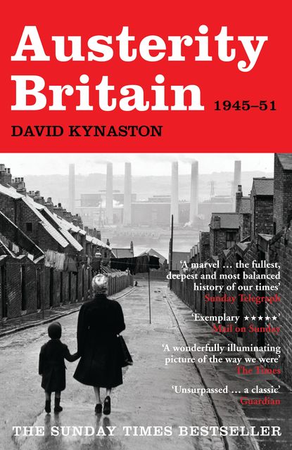Austerity Britain, 1945–1951, David Kynaston