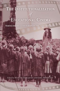 The Institutionalization of Educational Cinema, Marina Dahlquist, Joel Frykholm