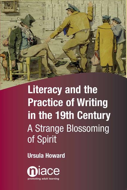 Literacy and the Practice of Writing in the 19th Century, Ursula Howard