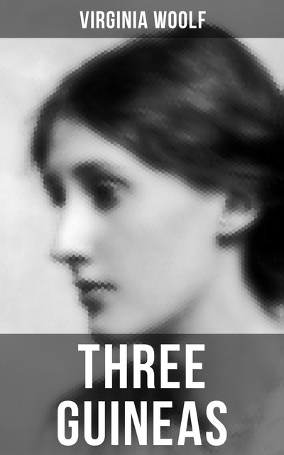 Three Guineas (a book-length essay), Virginia Woolf