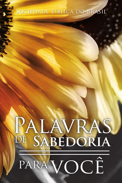 Palavras de sabedoria para você, Sociedade Bíblica do Brasil