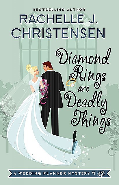 Diamond Rings are Deadly Things, Rachelle J. Christensen