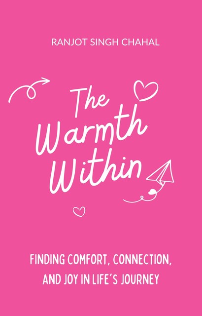 The Warmth Within, Ranjot Singh Chahal