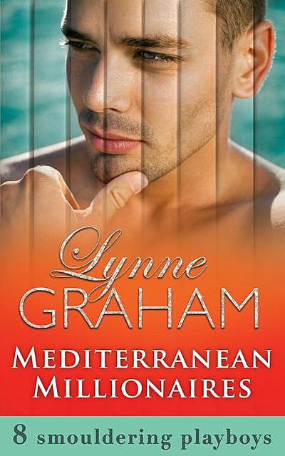 Mediterranean Millionaires (Mills & Boon e-Book Collections), Lynne Graham