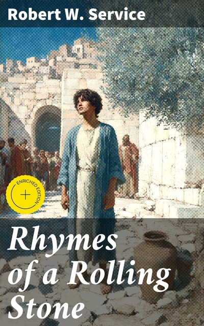 Rhymes of a Rolling Stone, Robert W.Service