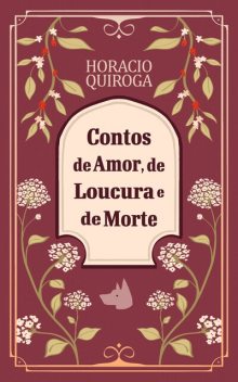 Contos de amor, de loucura e de morte, Horácio Quiroga