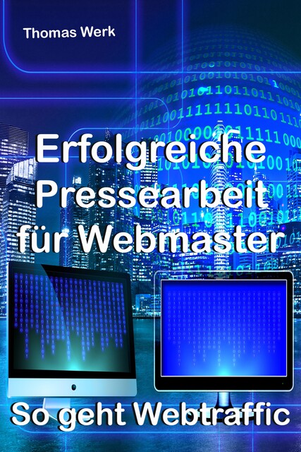 Erfolgreiche Pressearbeit für Webmaster, Thomas Werk