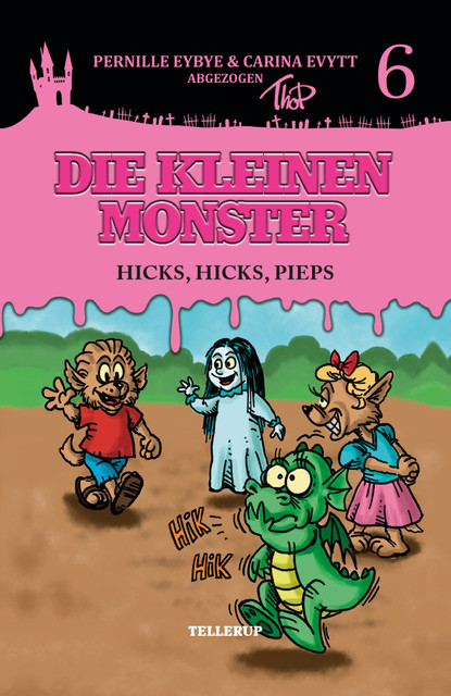 Die kleinen Monster #6: Hicks, hicks, Pieps, Carina Evytt, Pernille Eybye, amp