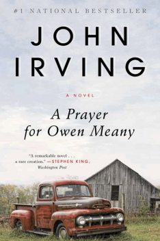 A Prayer for Owen Meany: A Novel, John Irving
