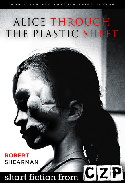 Alice Through the Plastic Sheet, Robert Shearman