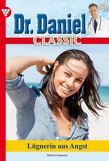 Dr. Daniel Classic 26 – Arztroman, Marie Françoise