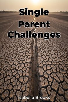 Single Parent Challenges, Isabella Brooks