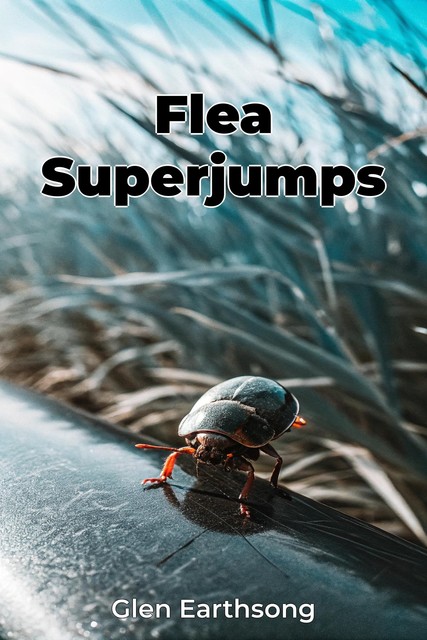 Flea Superjumps, Glen Earthsong