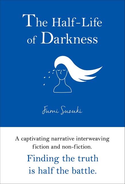The Half-Life of Darkness, Fumi Suzuki