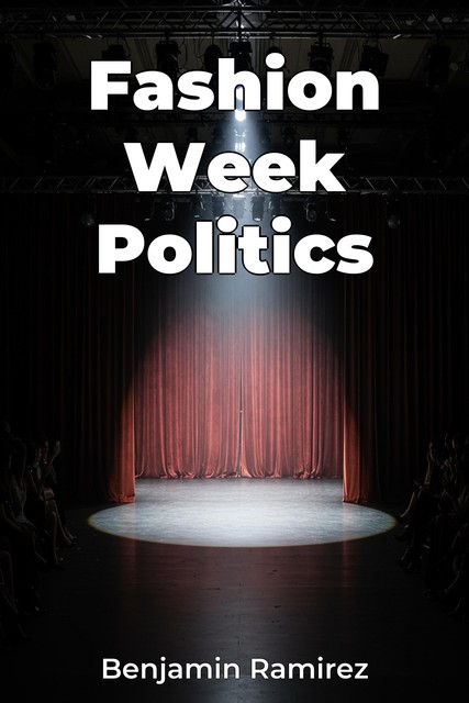 Fashion Week Politics, Benjamin Ramirez