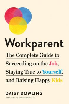 Workparent, Daisy Dowling