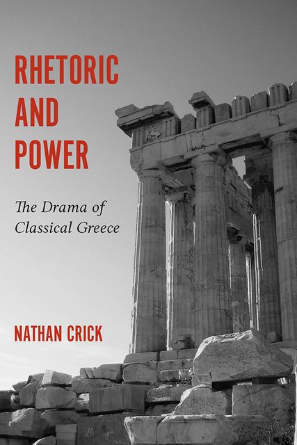 Rhetoric and Power, Nathan Crick