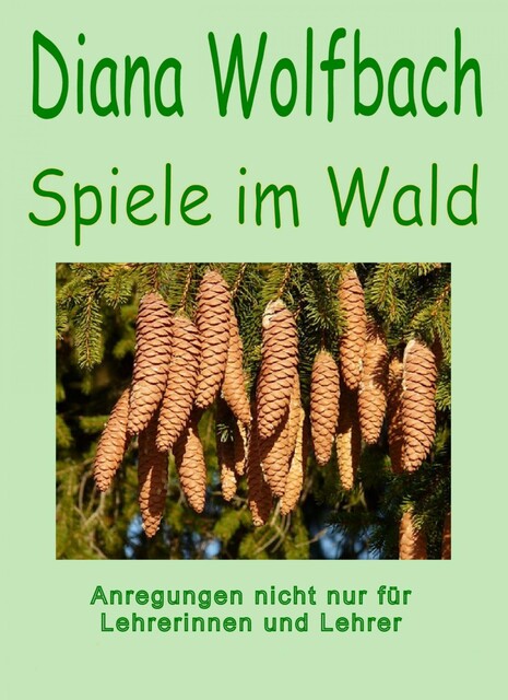 Spiele im Wald, Diana Wolfbach