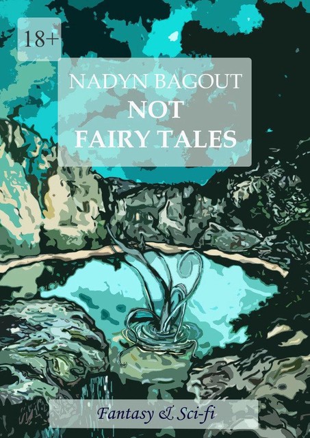 Not fairy tales, Nadyn Bagout