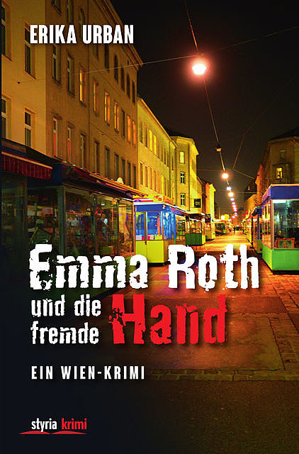 Emma Roth und die fremde Hand, Erika Urban