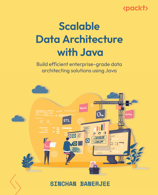 Scalable Data Architecture with Java, Sinchan Banerjee