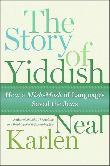 The Story of Yiddish, Neal Karlen