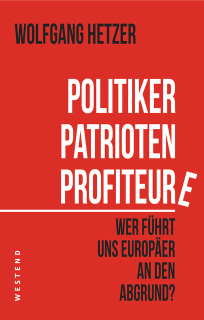 Politiker, Patrioten, Profiteure, Wolfgang Hetzer