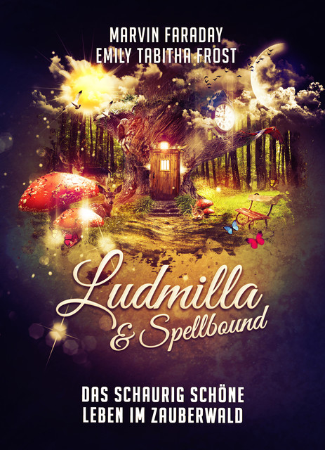 Ludmilla & Spellbound, Emily Tabitha Frost, Marvin Faraday