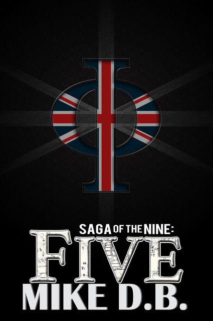 Saga of the Nine: Five, Mike D.B.