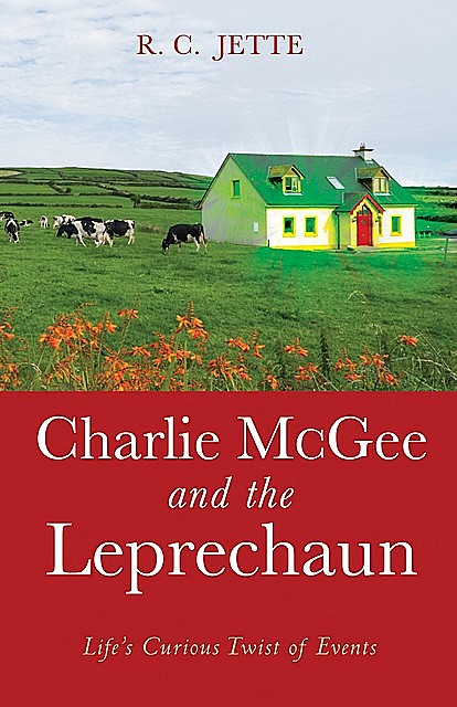 Charlie McGee and the Leprechaun, R.C. Jette