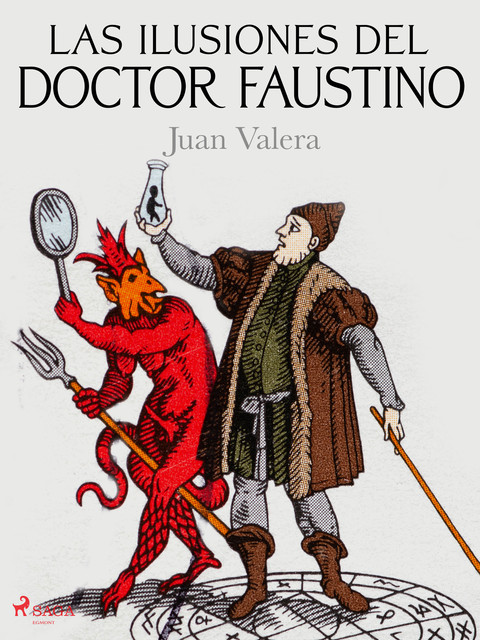 Las ilusiones del doctor Faustino, Juan Valera