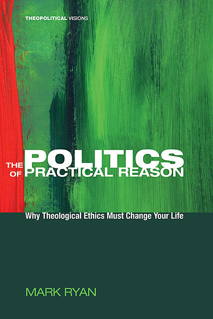 The Politics of Practical Reason, Mark Ryan
