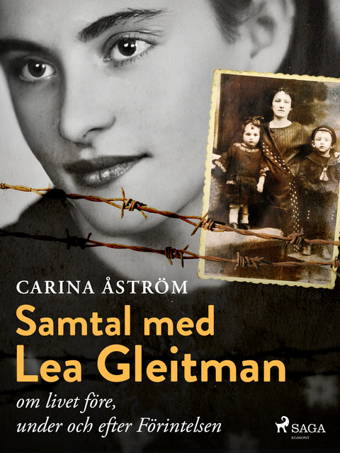 Samtal med Lea Gleitman – om livet före, under och efter Förintelsen, Carina Åström