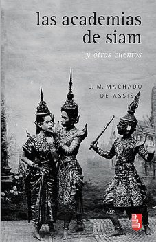 Las academias de Siam y otros cuentos, Machado de Assis