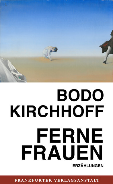 Ferne Frauen, Bodo Kirchhoff