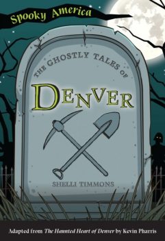 Ghostly Tales of Denver, Shelli Timmons