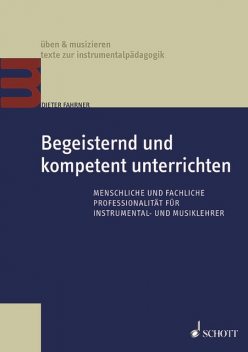 Begeisternd und kompetent unterrichten, Dieter Fahrner