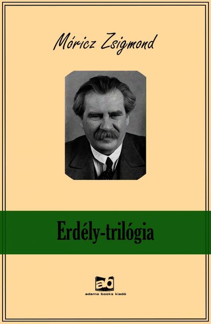 Erdély – Trilógia, Móricz Zsigmond