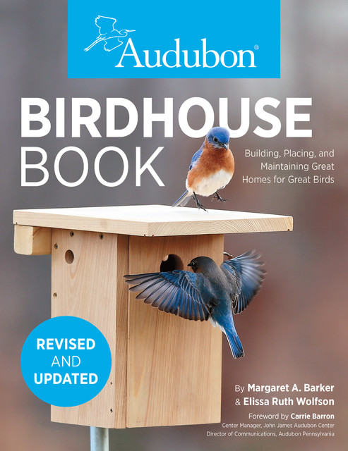 Audubon Birdhouse Book, Revised and Updated, Margaret Barker, Elissa Wolfson